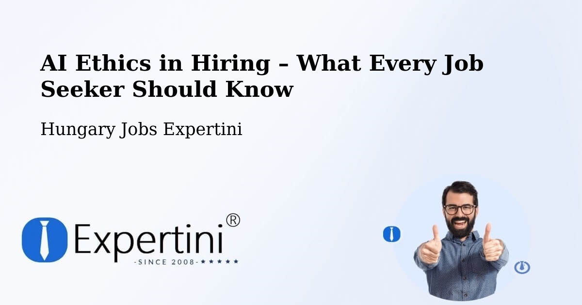 AI Ethics in Recruitment & Hiring – Péteri - Péteri, Hungary Jobs Expertini