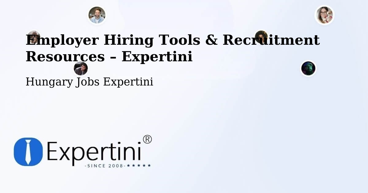 Employer Hiring Tools & Recruitment Resources – Péteri - Péteri, Hungary Jobs Expertini