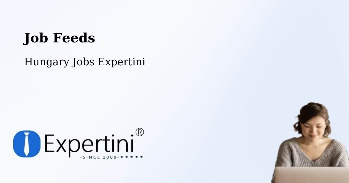 Job Listings Feed – Péteri - Hungary Jobs Expertini