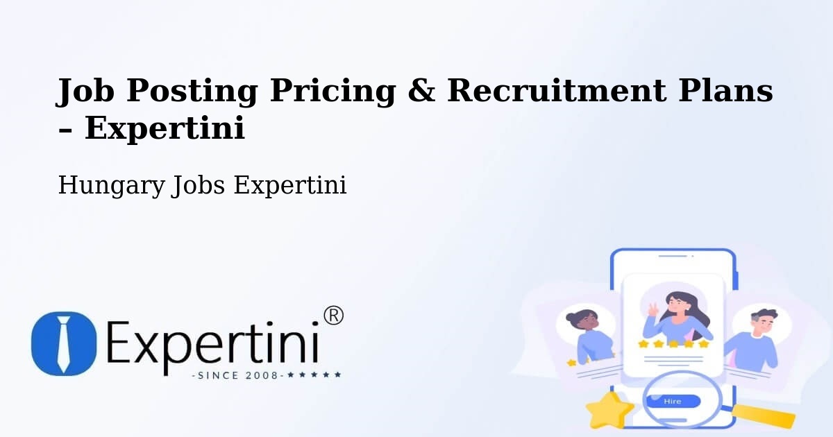 Job Posting Pricing & Recruitment Plans – Péteri - Péteri, Hungary Jobs Expertini