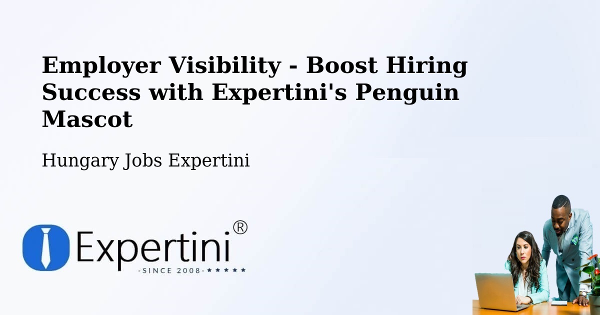 CV and Resume Visibility Optimization – Péteri - Hungary Jobs Expertini